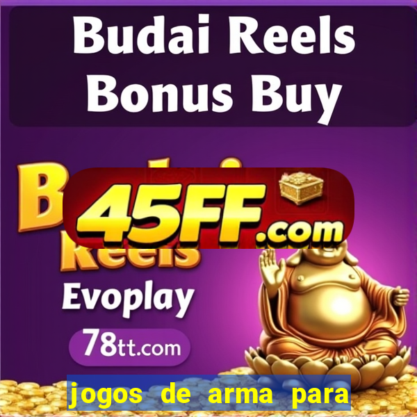 jogos de arma para pc fraco